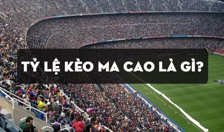 Tỷ Lệ Kèo Ma cao Và Chiến Thuật Chơi Kèo Cực Chuẩn Tại 7club 2 Tỷ lệ kèo ma cao là gì?